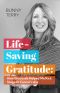 Lifesaving Gratitude: How Gratitude Helped Me Kick Stage IV Cancer's Ass