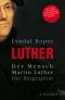 Der Mensch Martin Luther. Die Biographie, Die Biographie