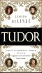 Tudor · Passion. Manipulation. Murder. the Story of England's Most Notorious Royal Family