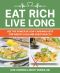 Eat Rich, Live Long- Mastering the Low-Carb & Keto Spectrum for Weight Loss and Longevity