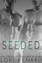 Seeded: A Dark Sci-Fi Menage Romance