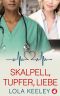 Skalpell, Tupfer, Liebe (German Edition)