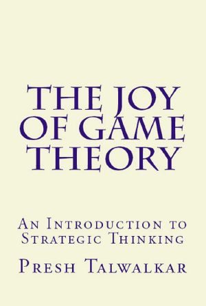 The Joy of Game Theory · An Introduction to Strategic Thinking