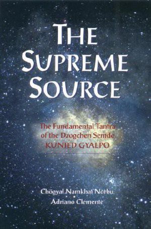 The Supreme Source · the Fundamental Tantra of Dzogchen Semde Kunjed Gyalpo