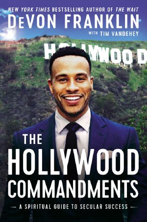 The Hollywood Commandments · A Spiritual Guide to Secular Success