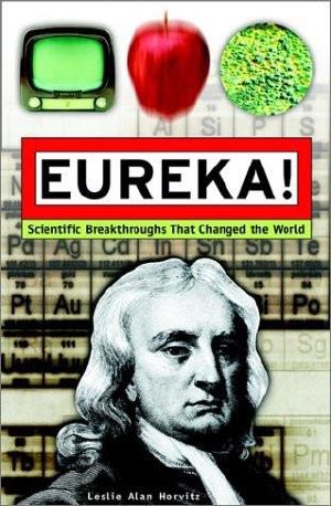 Eureka! · Scientific Breakthroughs That Changed the World