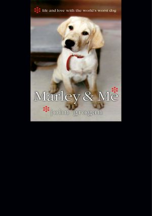 Marley & Me · Life and Love With the World's Worst Dog