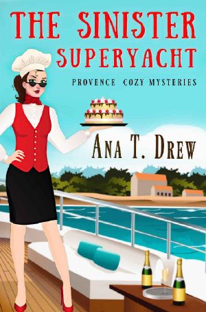 The Sinister Superyacht: a Provence Cozy Mystery (Julie Cavallo Investigates)