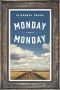 Monday, Monday · A Novel