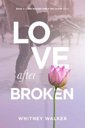 Love After Broken (The Second Time's the Charm STANDALONE Series Book 2)