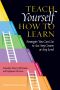 Teach Yourself How to Learn