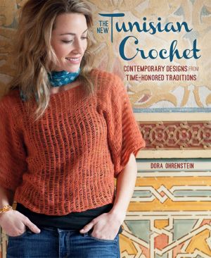 New Tunisian Crochet · Contemporary Designs From Time-Honored Traditions