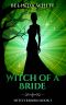 Witch of a Bride (Witch Reborn, #3)