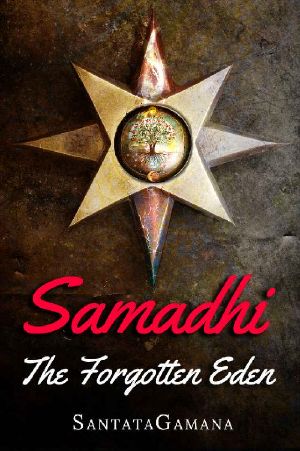 Samadhi - The Forgotten Eden · Revealing the Ancient Yogic Art of Samadhi