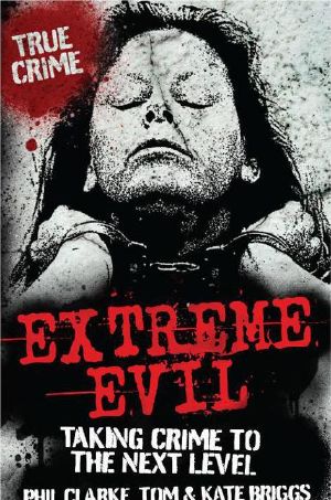 Extreme Evil - Taking Crime to the Next Level