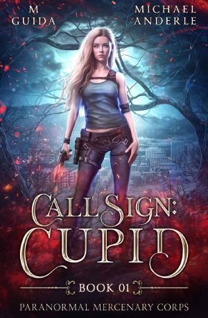 Call Sign: Cupid: Paranormal Mercenary Corps™ Book 1