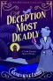 A Deception Most Deadly: An utterly addictive historical cozy murder mystery (A Cassie Gwynne Mystery Book 1)