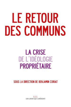 Le retour des communs · la crise de l'idéologie propriétaire