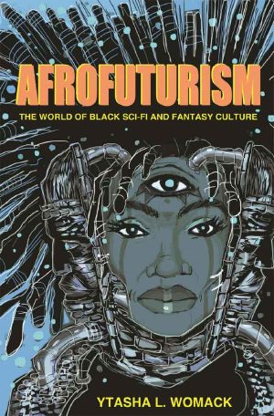 Afrofuturism · the World of Black Sci-Fi and Fantasy Culture