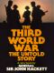 The Third World War · The Untold Story