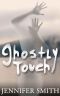 Ghostly Touch