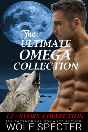 The Ultimate Omega Collection · A 12 Story Mpreg Alpha Story Collection