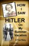 How I saw Hitler on my Summer Vacation A True Story · 1938 · A Fearless Female's Adventures in Pre WWII Europe