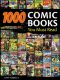 1,000 Comic Books You Must Read