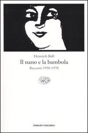 Il Nano E La Bambola. Racconti 1950-70