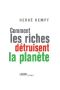 Comment Les Riches Détruisent La Planète