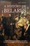 A History of Belarus