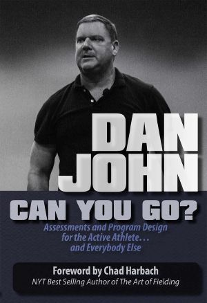 Can You Go? · Assessments and Program Design for the Active Athlete and Everybody Else