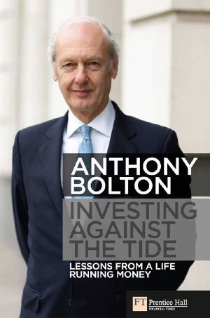 Investing Against the Tide: Lessons From a Life Running Money