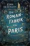 Die Romanfabrik von Paris: Historischer Roman (German Edition)