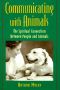 Communicating With Animals · the Spiritual Connection Between People and Animals the Spiritual Connection Between People and Animals