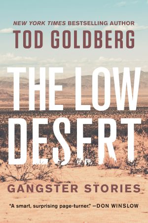 The Low Desert: Gangster Stories