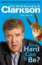 Jeremy Clarkson - 09 - How Hard Can It Be?