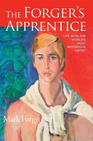 The Forger's Apprentice · Life with the World's Most Notorious Artist