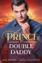 Prince Double Daddy - A Royal Baby Romance