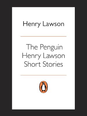 The Penguin Henry Lawson Short Stories