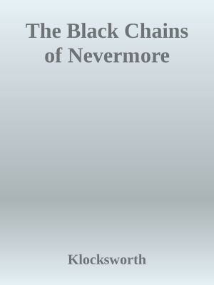 The Black Chains of Nevermore