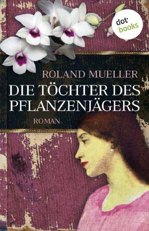 Die Töchter des Pflanzenjägers