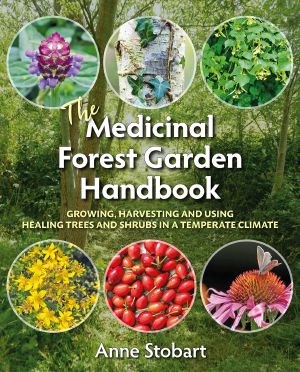 The Medicinal Forest Garden Handbook