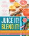 Juice It! Blend It!