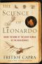 The Science of Leonardo, Inside the Mind of the Great Genius of the Renaissance