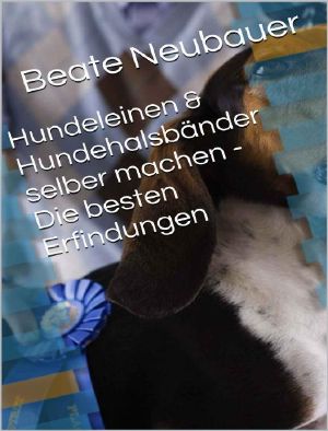 Hundeleinen & Hundehalsbänder selber machen - Die besten Erfindungen