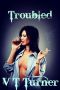 Troubled (short, dark erotica)