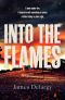 Into the Flames · The scorching new summer thriller