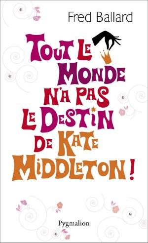 Tout Le Monde N’a Pas Le Destin De Kate Middleton !