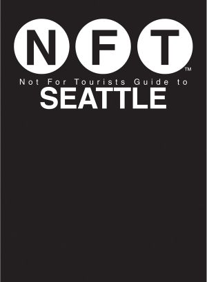 Not for Tourists Guide to Seattle 2016